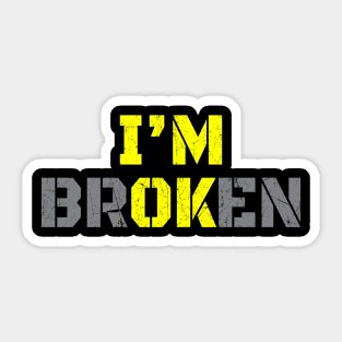 Im Broken - Bold Yellow Sticker